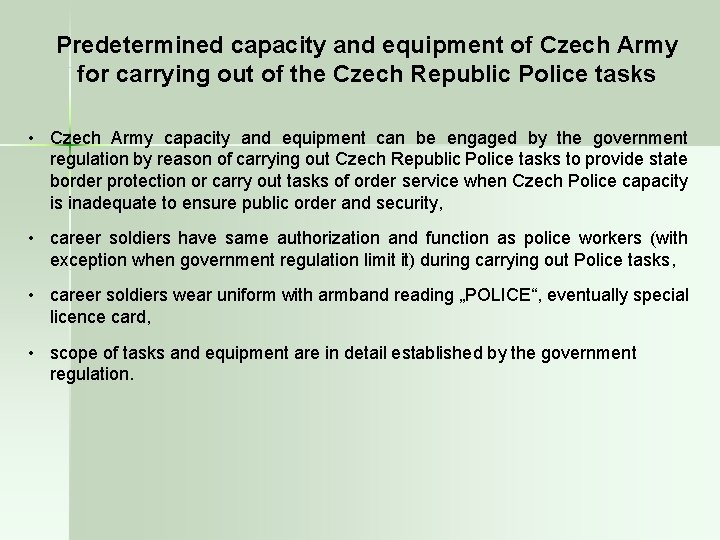 Predetermined capacity and equipment of Czech Army for carrying out of the Czech Republic