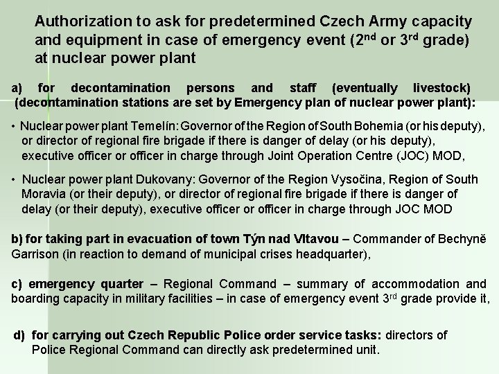 Authorization to ask for predetermined Czech Army capacity and equipment in case of emergency