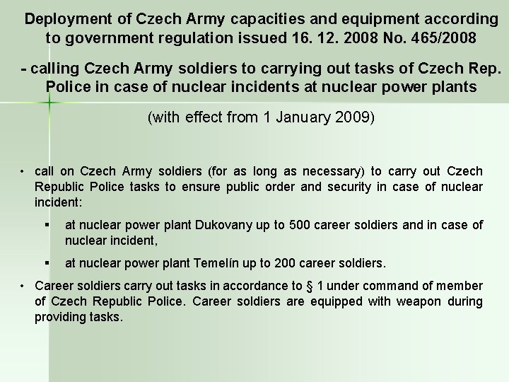 Deployment of Czech Army capacities and equipment according to government regulation issued 16. 12.