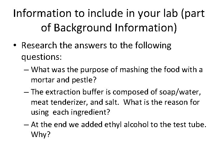 Information to include in your lab (part of Background Information) • Research the answers