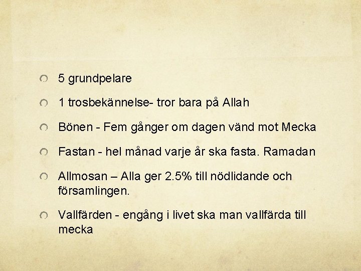 5 grundpelare 1 trosbekännelse- tror bara på Allah Bönen - Fem gånger om dagen