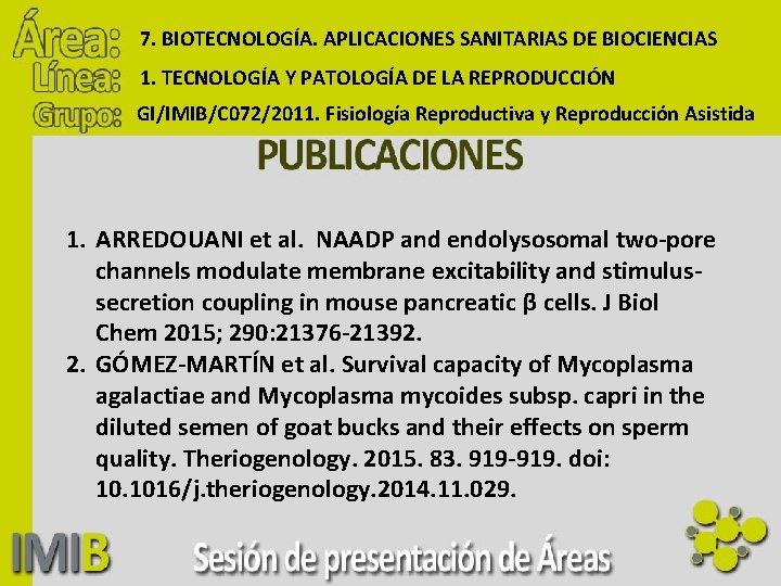 7. BIOTECNOLOGÍA. APLICACIONES SANITARIAS DE BIOCIENCIAS 1. TECNOLOGÍA Y PATOLOGÍA DE LA REPRODUCCIÓN GI/IMIB/C