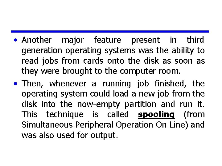  • Another major feature present in thirdgeneration operating systems was the ability to
