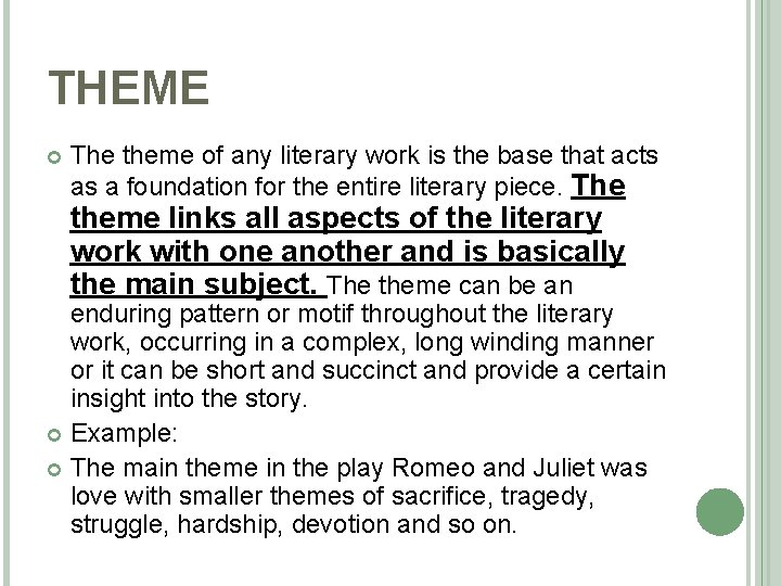 THEME The theme of any literary work is the base that acts as a