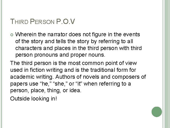 THIRD PERSON P. O. V Wherein the narrator does not figure in the events