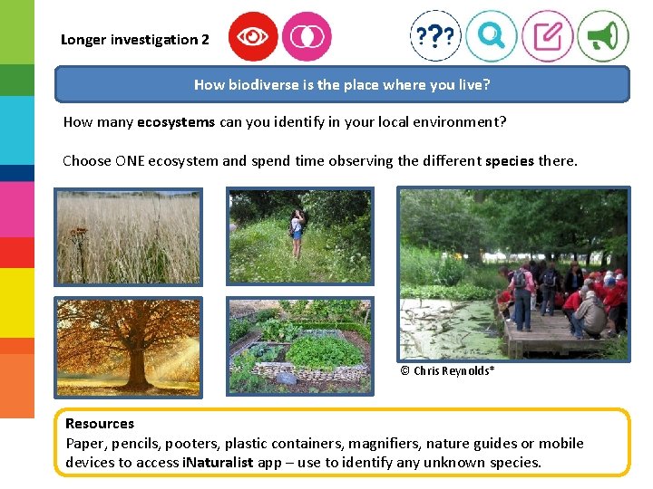 Longer investigation 2 How biodiverse is the place where you live? How many ecosystems