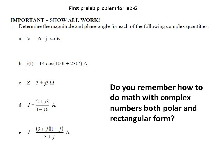First prelab problem for lab-6 Do you remember how to do math with complex