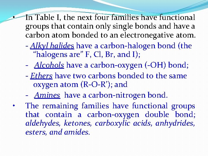  • • In Table I, the next four families have functional groups that