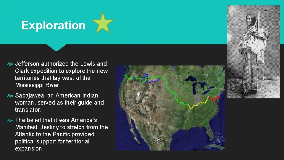 Exploration Jefferson authorized the Lewis and Clark expedition to explore the new territories that