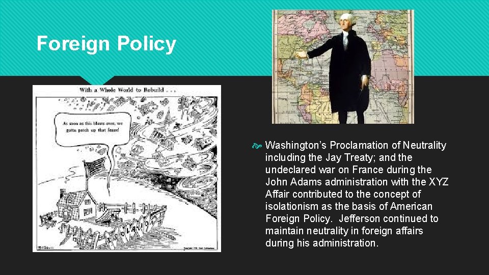 Foreign Policy Washington’s Proclamation of Neutrality including the Jay Treaty; and the undeclared war