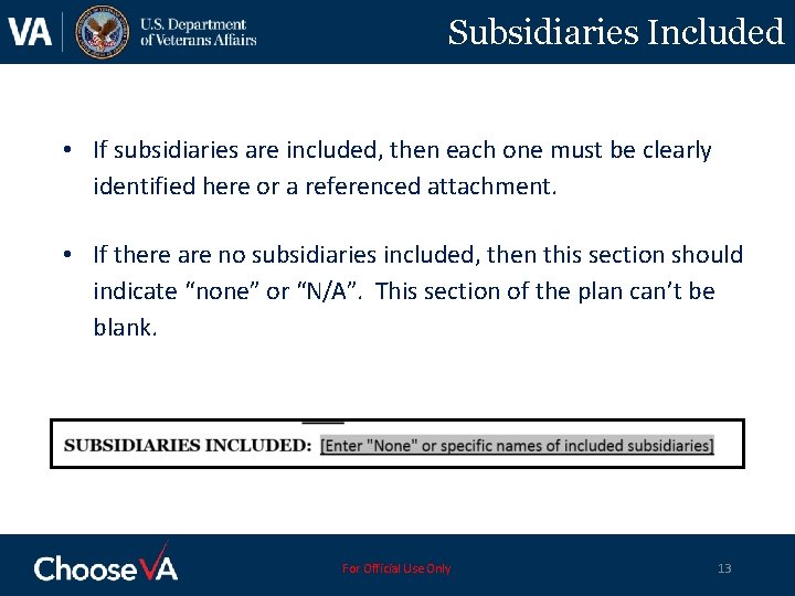 Subsidiaries Included • If subsidiaries are included, then each one must be clearly identified