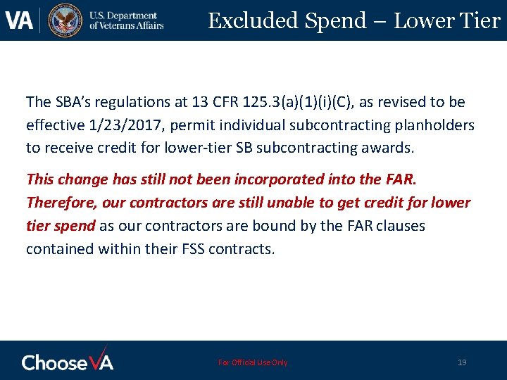 Excluded Spend – Lower Tier The SBA’s regulations at 13 CFR 125. 3(a)(1)(i)(C), as