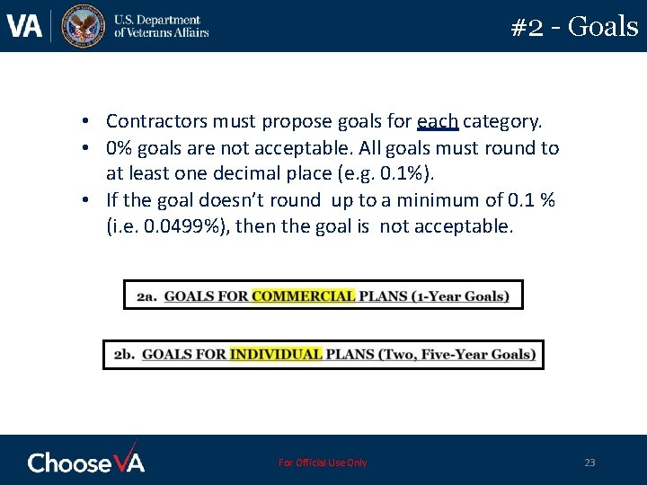 #2 - Goals • Contractors must propose goals for each category. • 0% goals