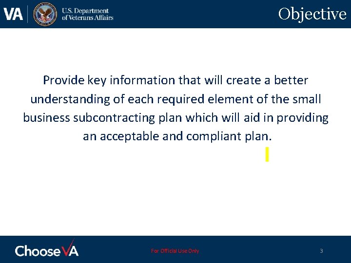 Objective Provide key information that will create a better understanding of each required element