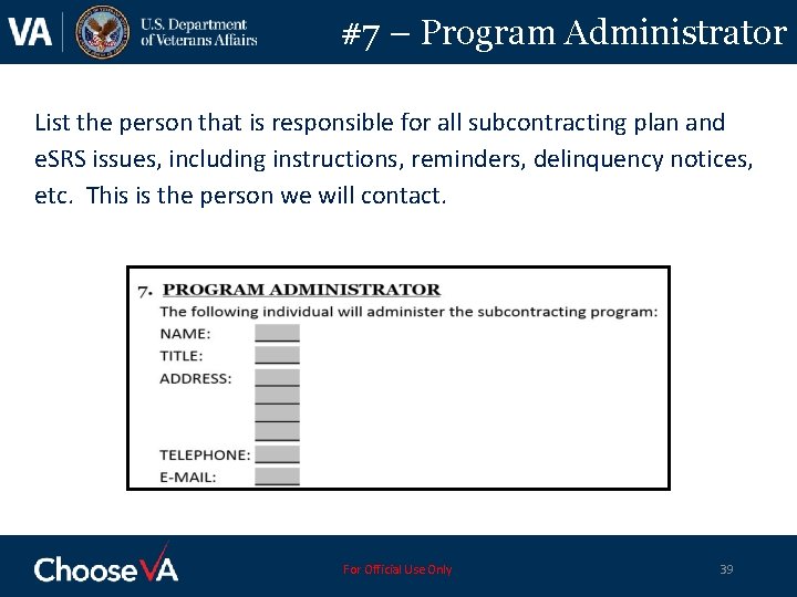 #7 – Program Administrator List the person that is responsible for all subcontracting plan