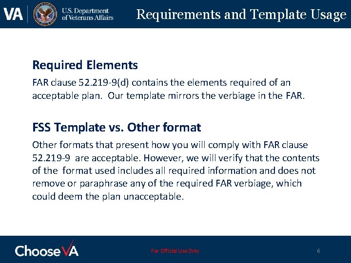 Requirements and Template Usage Required Elements FAR clause 52. 219 -9(d) contains the elements