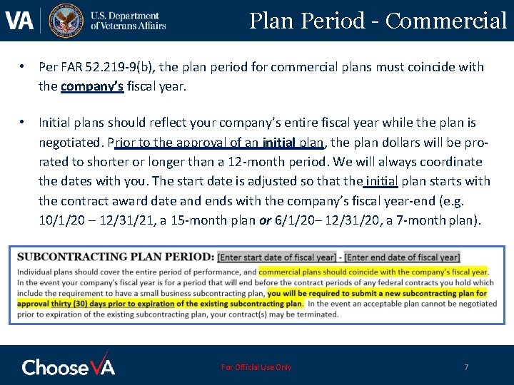 Plan Period - Commercial • Per FAR 52. 219 -9(b), the plan period for