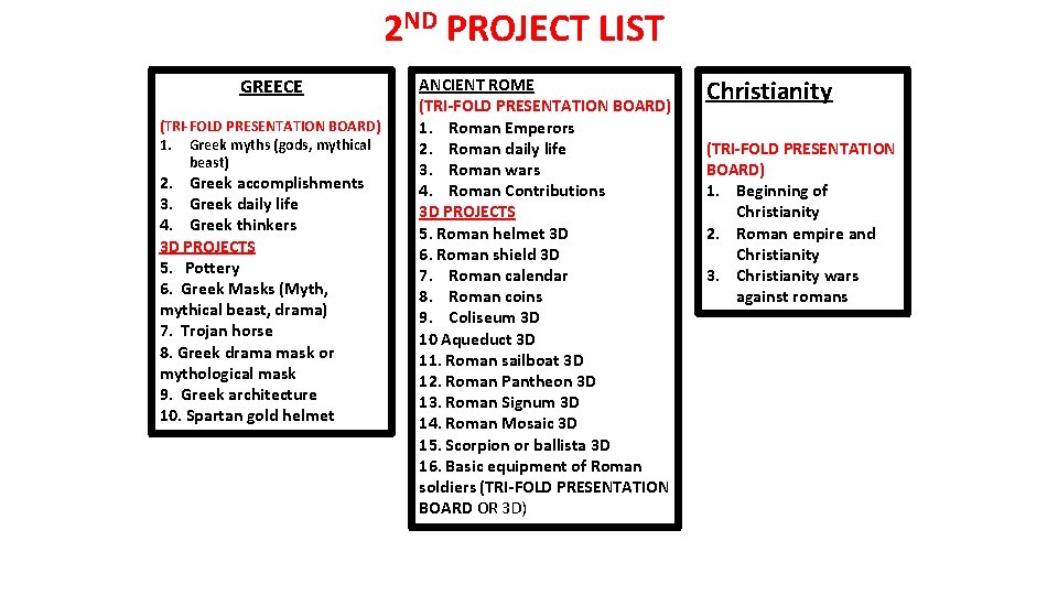 2 ND PROJECT LIST GREECE (TRI-FOLD PRESENTATION BOARD) 1. Greek myths (gods, mythical beast)