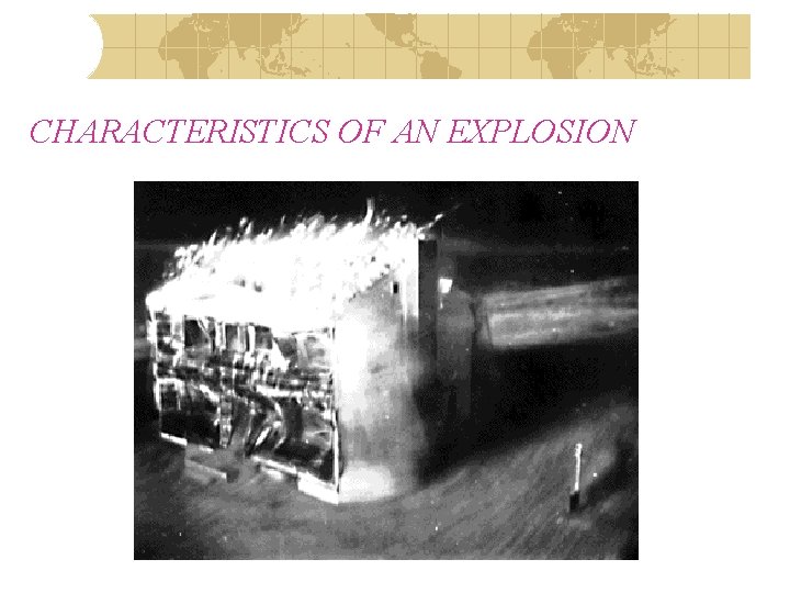 CHARACTERISTICS OF AN EXPLOSION 