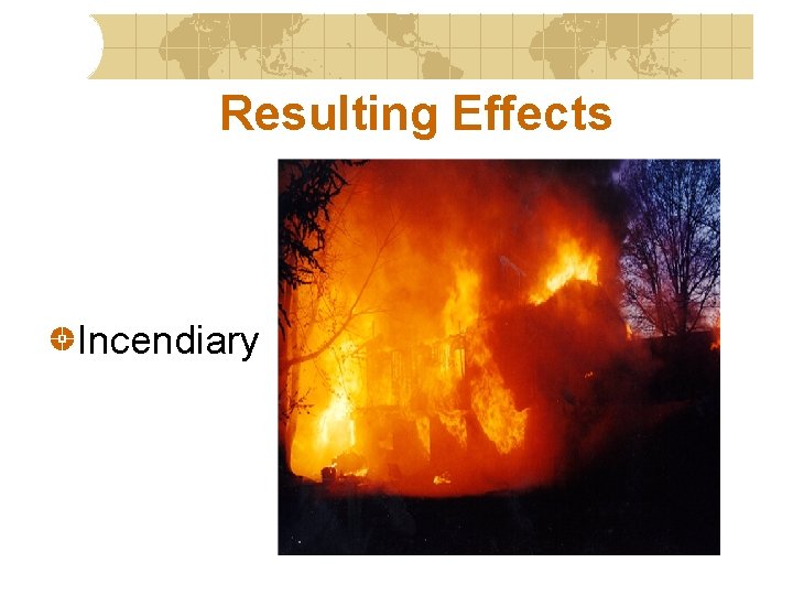 Resulting Effects Incendiary 