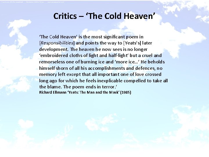 Critics – ‘The Cold Heaven’ is the most significant poem in [Responsibilities] and points