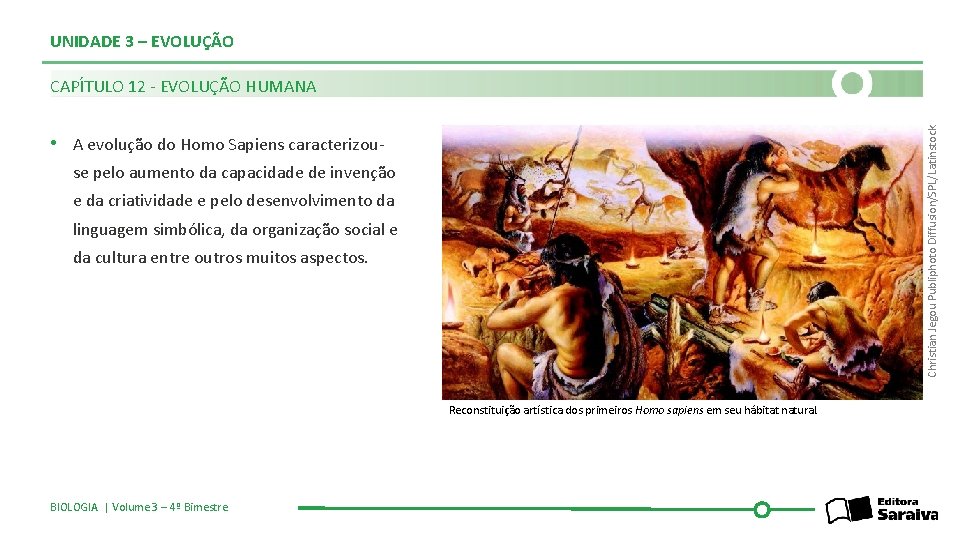 UNIDADE 3 – EVOLUÇÃO Christian Jegou Publiphoto Diffusion/SPL/Latinstock CAPÍTULO 12 - EVOLUÇÃO HUMANA •