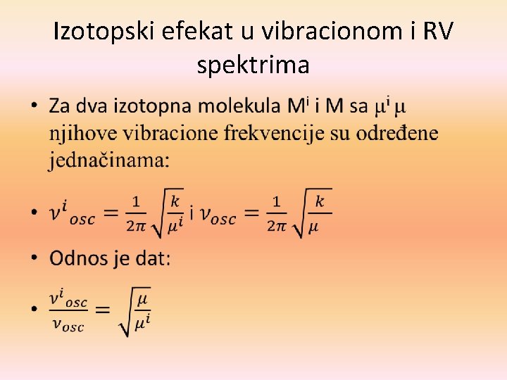 Izotopski efekat u vibracionom i RV spektrima • 