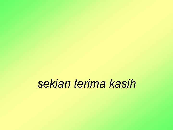 sekian terima kasih 