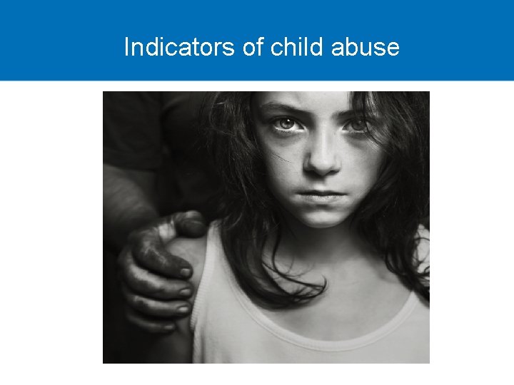 Indicators of child abuse 