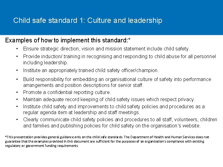 Child safe standard 1: Culture and leadership Examples of how to implement this standard: