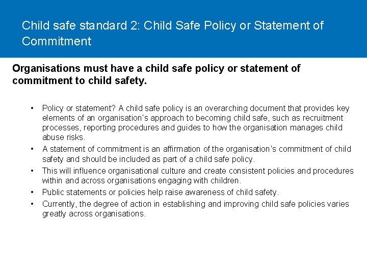 Child safe standard 2: Child Safe Policy or Statement of Commitment Organisations must have
