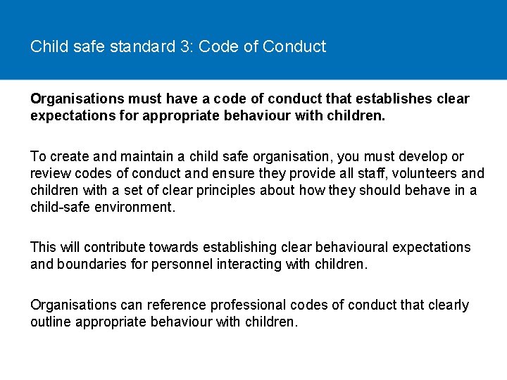 Child safe standard 3: Code of Conduct Organisations must have a code of conduct