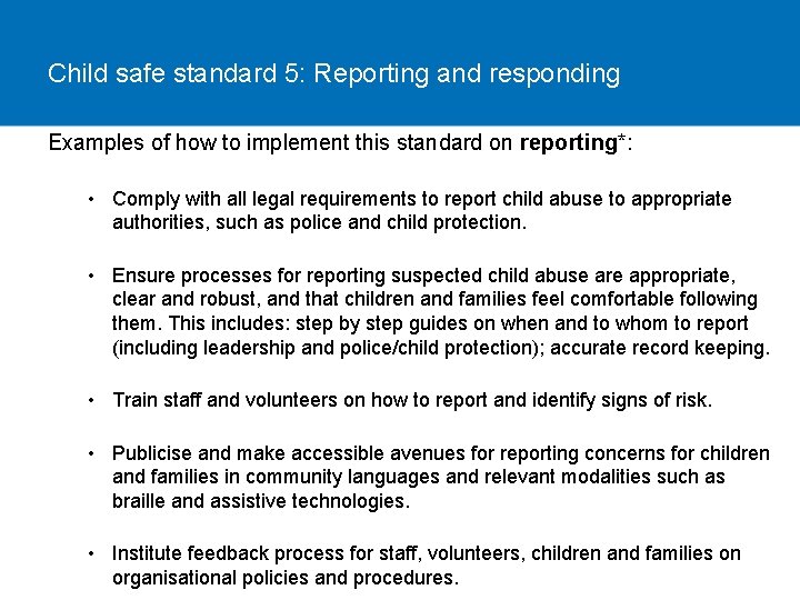 Child safe standard 5: Reporting and responding Examples of how to implement this standard