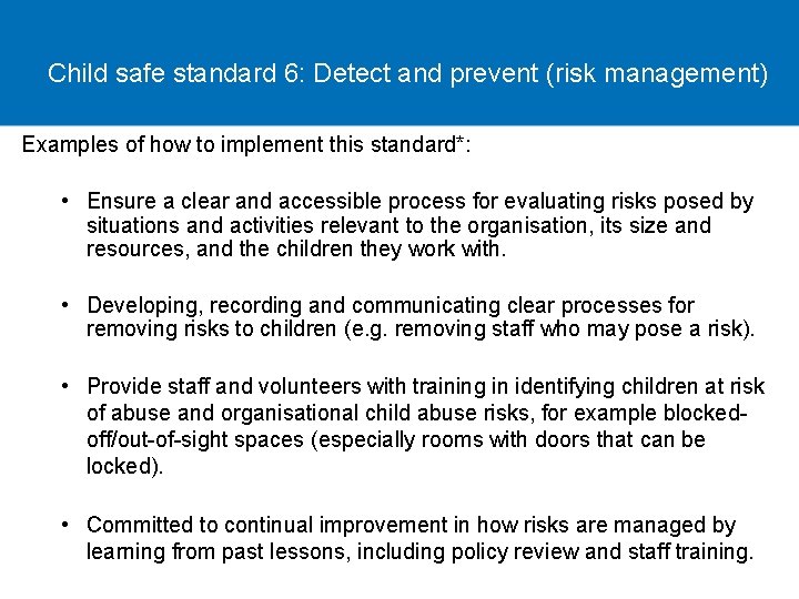 Child safe standard 6: Detect and prevent (risk management) Examples of how to implement