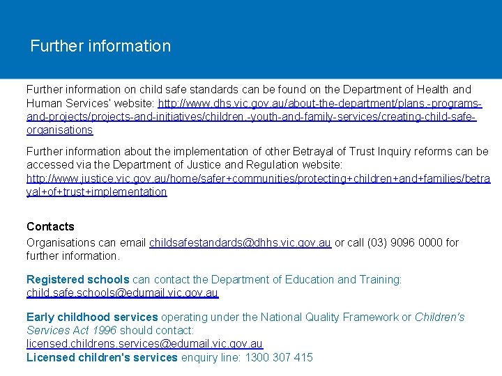 Further information on child safe standards can be found on the Department of Health