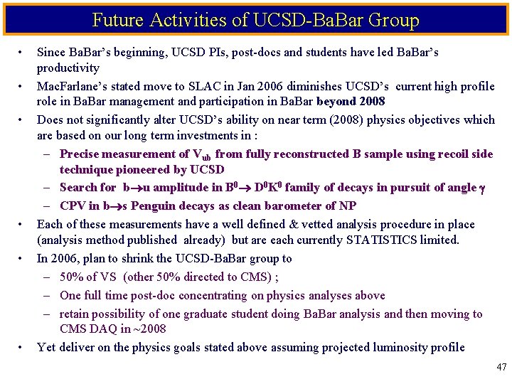 Future Activities of UCSD-Ba. Bar Group • • • Since Ba. Bar’s beginning, UCSD