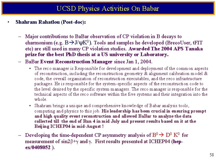 UCSD Physics Activities On Babar • Shahram Rahatlou (Post-doc): – Major contributions to Ba.