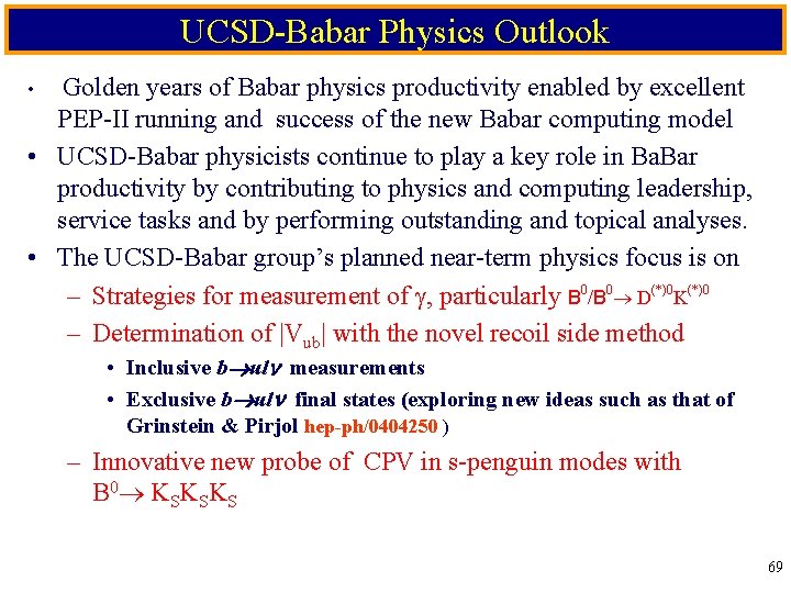 UCSD-Babar Physics Outlook Golden years of Babar physics productivity enabled by excellent PEP-II running