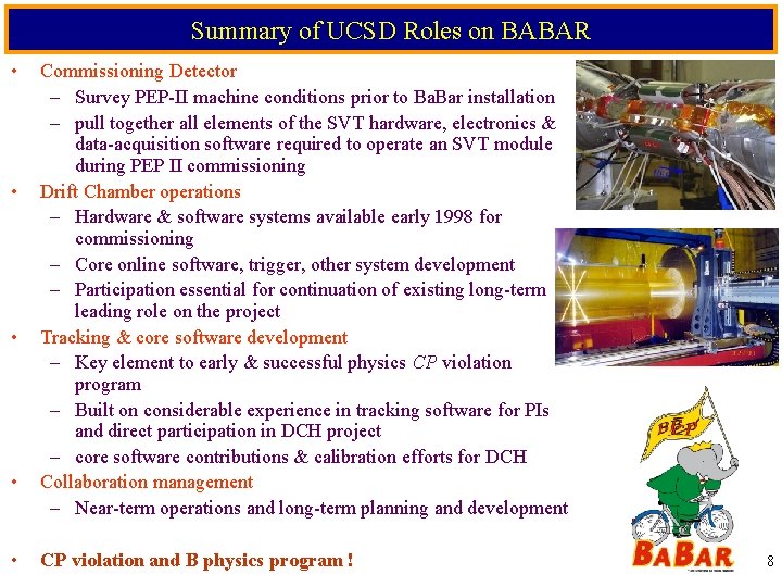 Summary of UCSD Roles on BABAR • • • Commissioning Detector – Survey PEP-II