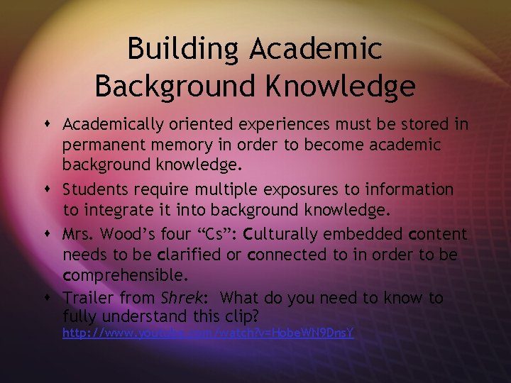 Building Academic Background Knowledge s Academically oriented experiences must be stored in permanent memory