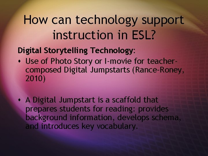 How can technology support instruction in ESL? Digital Storytelling Technology: s Use of Photo