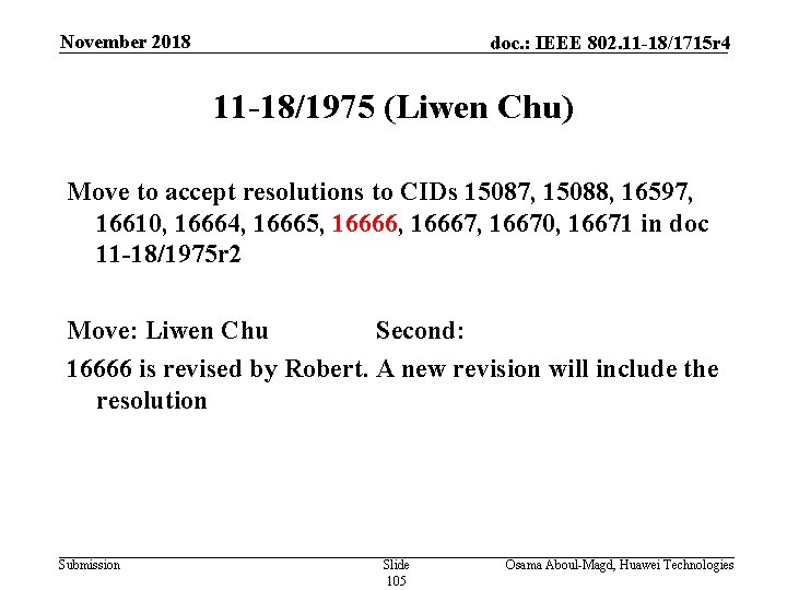 November 2018 doc. : IEEE 802. 11 -18/1715 r 4 11 -18/1975 (Liwen Chu)