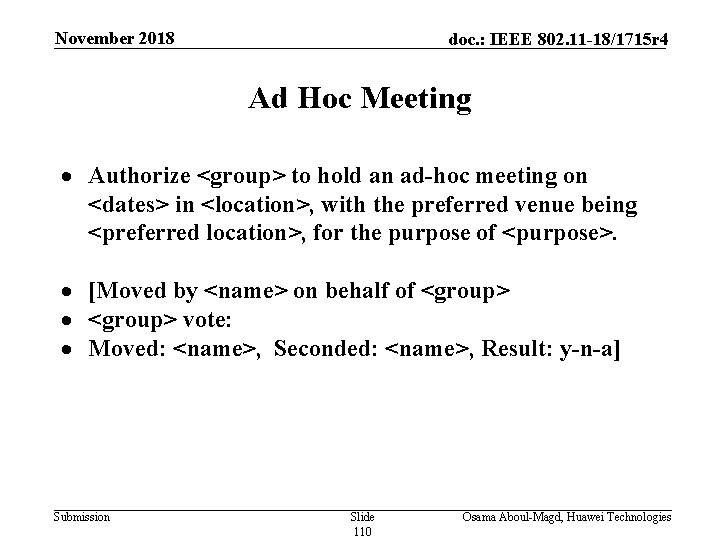 November 2018 doc. : IEEE 802. 11 -18/1715 r 4 Ad Hoc Meeting Authorize