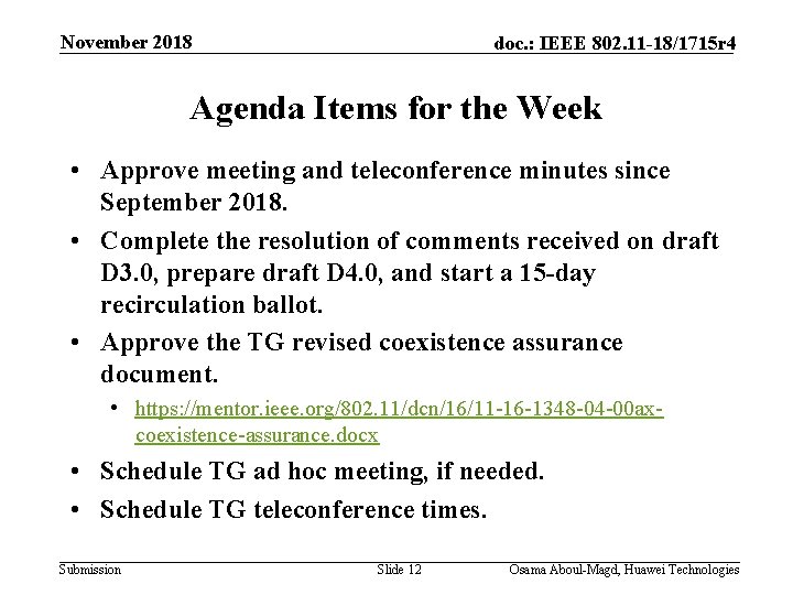 November 2018 doc. : IEEE 802. 11 -18/1715 r 4 Agenda Items for the