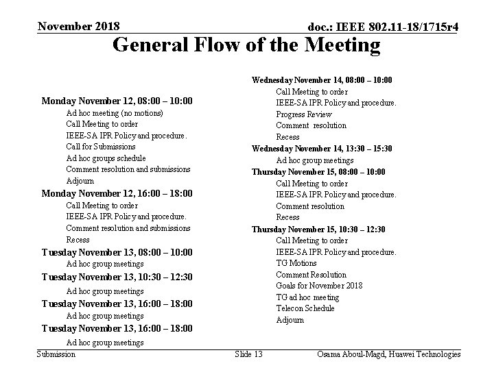 November 2018 doc. : IEEE 802. 11 -18/1715 r 4 General Flow of the