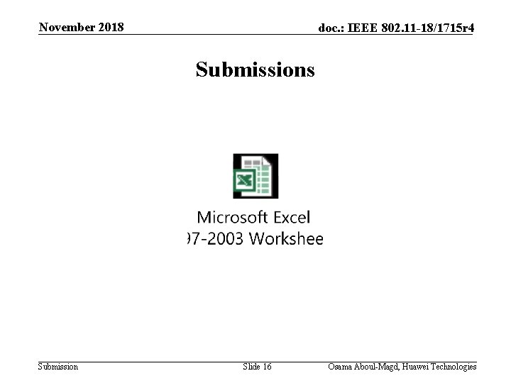 November 2018 doc. : IEEE 802. 11 -18/1715 r 4 Submissions Submission Slide 16