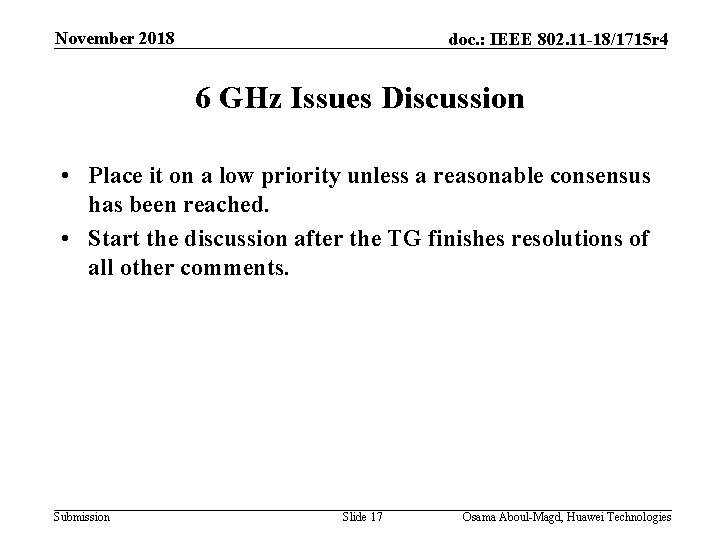 November 2018 doc. : IEEE 802. 11 -18/1715 r 4 6 GHz Issues Discussion