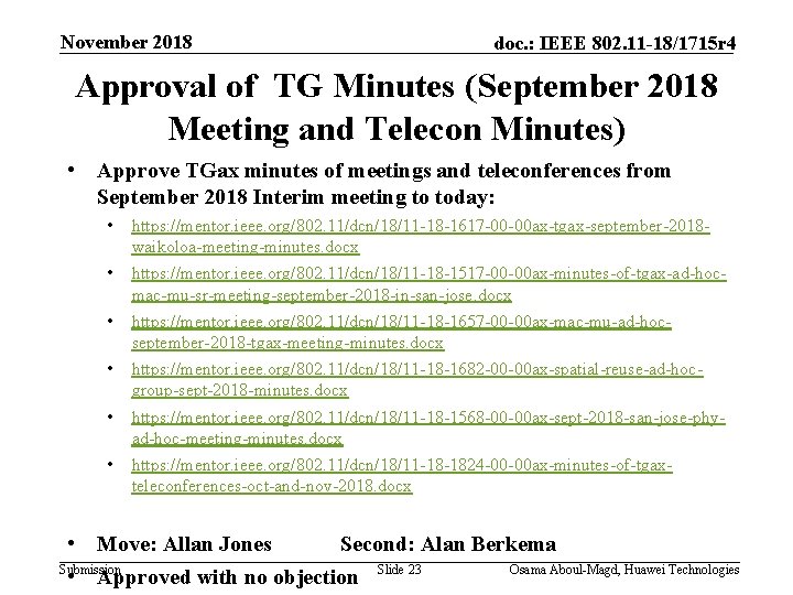 November 2018 doc. : IEEE 802. 11 -18/1715 r 4 Approval of TG Minutes