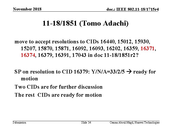 November 2018 doc. : IEEE 802. 11 -18/1715 r 4 11 -18/1851 (Tomo Adachi)