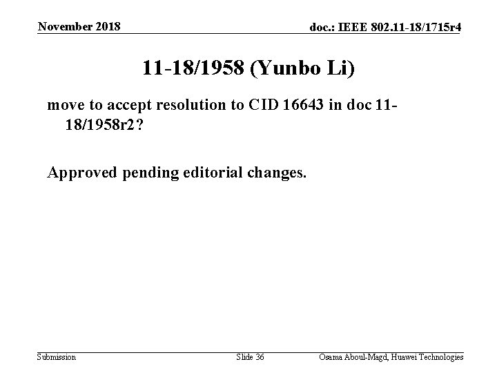 November 2018 doc. : IEEE 802. 11 -18/1715 r 4 11 -18/1958 (Yunbo Li)